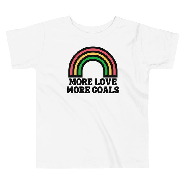 More Love, More Goals Toddler Short Sleeve Tee