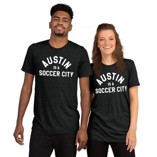 Austin is a Soccer City - Tri-Blend T-Shirt