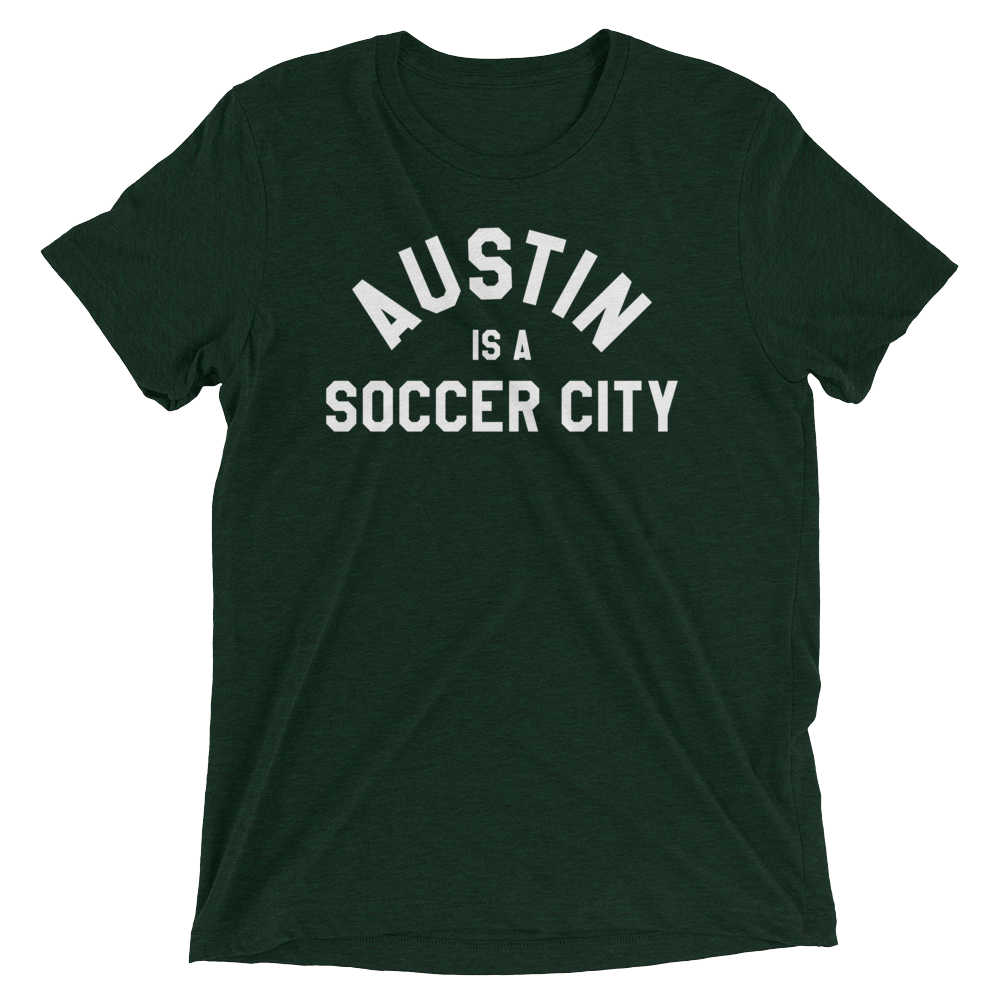 Austin is a Soccer City - Tri-Blend T-Shirt