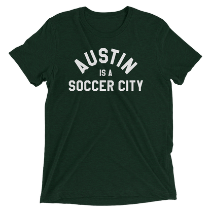 Austin is a Soccer City - Tri-Blend T-Shirt